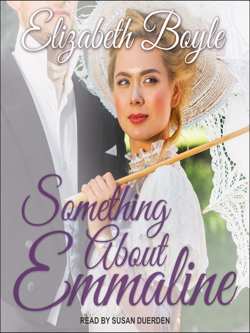 Title details for Something About Emmaline by Elizabeth Boyle - Available